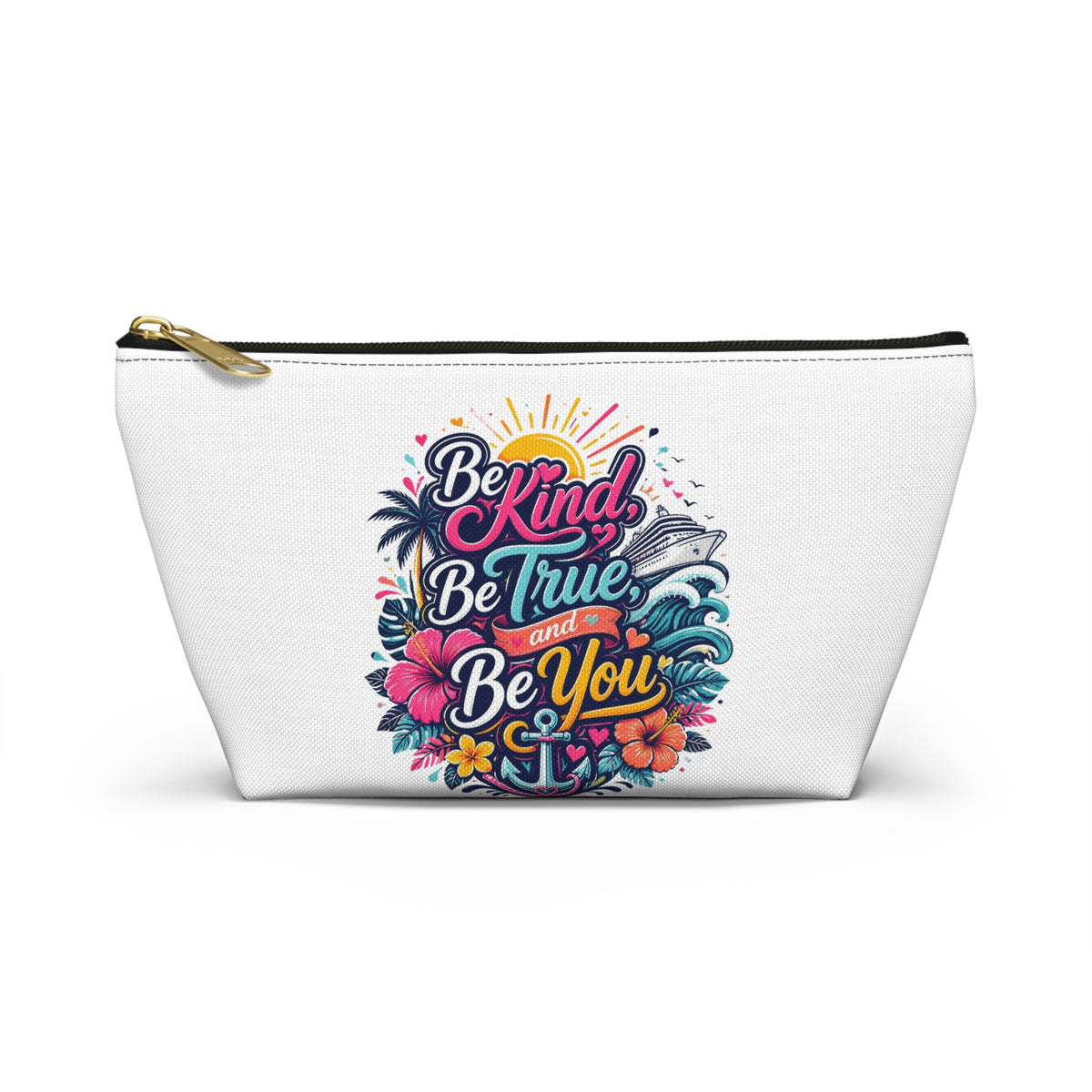 Be Kind, Be True, and Be You Zipper Pouch